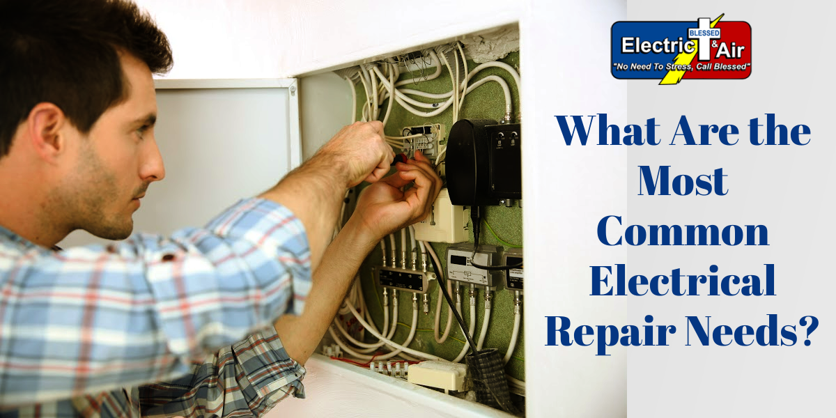 What Are the Most Common Electrical Repair Needs?